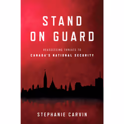 ISBN Stand on Guard: Reassessing Threats to Canada's National Security, Anglais, 368 pages