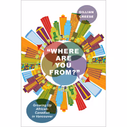 ISBN “Where Are You From?”: Growing Up African-Canadian in Vancouver, Anglais, 216 pages