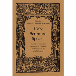ISBN Holy Scripture Speaks: The Production and Reception of Erasmus' Paraphrases on the New Testament, Anglais, 352 pages