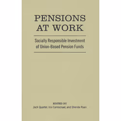 ISBN Pensions at Work: Socially Responsible Investment of Union-Based Pension Funds, Anglais, 336 pages
