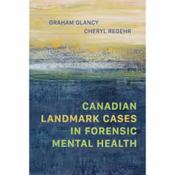 ISBN Canadian Landmark Cases in Forensic Mental Health, Anglais, 288 pages