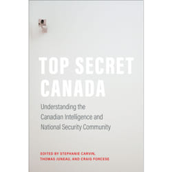 ISBN Top Secret Canada: Understanding the Canadian Intelligence and National Security Community