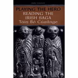 ISBN Playing the Hero: Reading the Táin Bó Cuailnge, Anglais, 250 pages