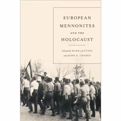 ISBN European Mennonites and the Holocaust, Anglais, 344 pages