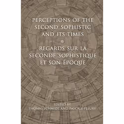 ISBN Perceptions of the Second Sophistic and Its Times - Regards sur la Seconde Sophistique et son époque, Anglais, 304 pages