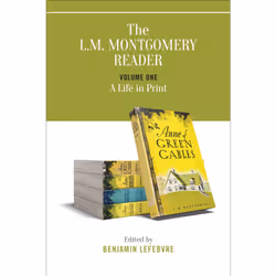 ISBN The L.M. Montgomery Reader: Volume One: A Life in Print, Anglais, 464 pages