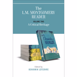 ISBN The L.M. Montgomery Reader: Volume Two: A Critical Heritage, Anglais, 464 pages