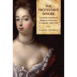 ISBN The Protestant Whore: Courtesan Narrative and Religious Controversy in England, 1680-1750