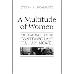 ISBN A Multitude of Women: The Challenges of the Contemporary Italian Novel