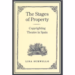 ISBN The Stages ofProperty: Copyrighting Theatre in Spain, Anglais, 240 pages