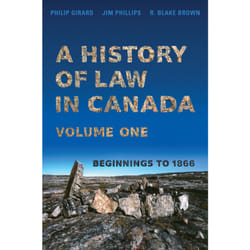 ISBN A History of Law in Canada, Volume One: Beginnings to 1866