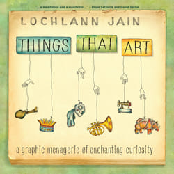 ISBN Things That Art: A Graphic Menagerie of Enchanting Curiosity