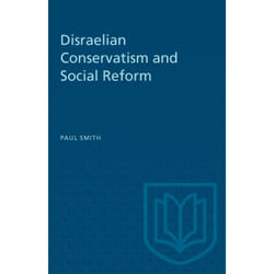 ISBN Disraelian Conservatism and Social Reform