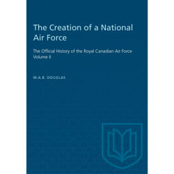 ISBN The Creation of a National Air Force: The Official History of the Royal Canadian Air Force, Volume II