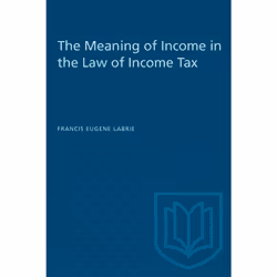ISBN The Meaning of Income in the Law of Income Tax, Anglais, 392 pages