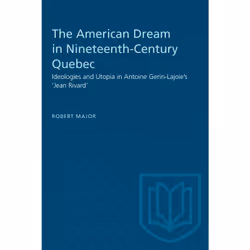 ISBN The American Dream in Nineteenth-Century Quebec: Ideologies and Utopia in Antoine Gerin-Lajoie's 'Jean Rivard', Anglais, ...