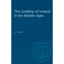 ISBN The Lordship of Ireland in the Middle Ages