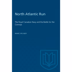 ISBN North Atlantic Run: The Royal Canadian Navy and the Battle for the Convoys, Anglais, 384 pages