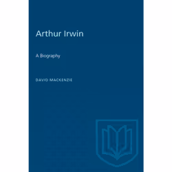 ISBN Arthur Irwin: A Biography, Anglais, 360 pages