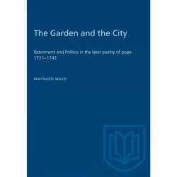 ISBN The Garden and the City: Retirement and Politics in the Later Poetry of Pope 1731–1743, Anglais, 360 pages