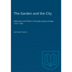 ISBN The Garden and the City: Retirement and Politics in the Later Poetry of Pope 1731–1743