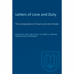 ISBN Letters of Love and Duty: The Correspondence of Susanna and John Moodie, Anglais, 376 pages