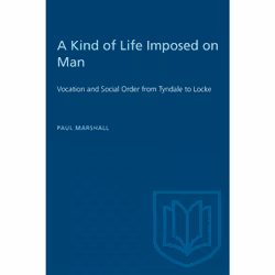 ISBN A Kind of Life Imposed on Man: Vocation and Social Order from Tyndale to Locke, Anglais, 176 pages