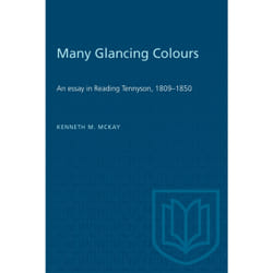 ISBN Many Glancing Colours: An Essay in Reading Tennyson, 1809–1850