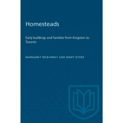 ISBN Homesteads: Early buildings and families from Kingston to Toronto