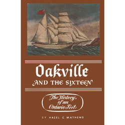 ISBN Oakville and the Sixteen: The History of an Ontario Port