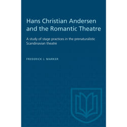 ISBN Hans Christian Andersen and the Romantic Theatre: A study of stage practices in the prenaturalistic Scandinavian theatre