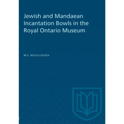 ISBN Jewish and Mandaean Incantation Bowls in the Royal Ontario Museum