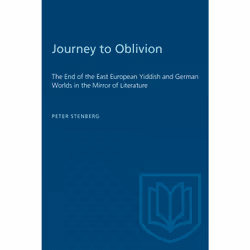 ISBN Journey to Oblivion: The End of the East European Yiddish and German Worlds in the Mirror of Literature, Anglais, 240 pa ...