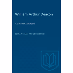 ISBN William Arthur Deacon: A Canadian Literary Life, Anglais, 400 pages