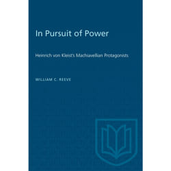 ISBN In Pursuit of Power: Heinrich von Kleist's Machiavellian Protagonists