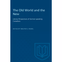 ISBN The Old World and the New: Literary Perspectives of German-speaking Canadians, Anglais, 200 pages