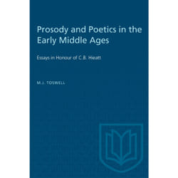 ISBN Prosody and Poetics in the Early Middle Ages: Essays in Honour of C.B. Hieatt