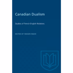 ISBN Canadian Dualism: Studies of French-English Relations, Anglais, 456 pages