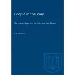 ISBN People in the Way: The Human Aspects of the Columbia River Project, Anglais, 224 pages