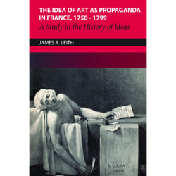 ISBN The Idea of Art as Propaganda in France, 1750-1799: A Study in the History of Ideas