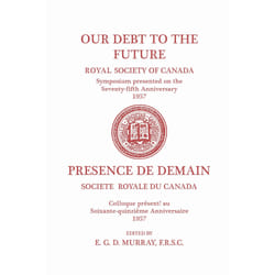 ISBN Our Debt to the Future: (Royal Society of Canada, Literary and Scientific Papers)