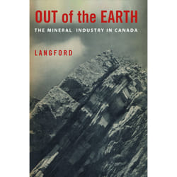 ISBN Out of the Earth: The Mineral Industry in Canada