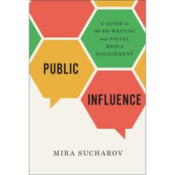 ISBN Public Influence: A Guide to Op-Ed Writing and Social Media Engagement