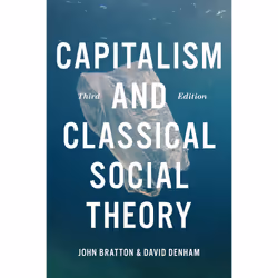 ISBN Capitalism and Classical Social Theory, Third Edition, Anglais, 424 pages