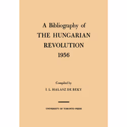 ISBN A Bibliography of the Hungarian Revolution, 1956, Anglais, 194 pages