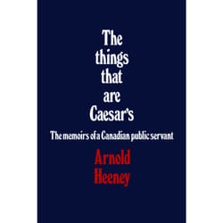 ISBN The things that are Caesar's: The memoirs of a Canadian public servant