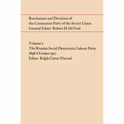 ISBN Resolutions and Decisions of the Communist Party of the Soviet Union Volume1: The Russian Social Democratic Labour Party ...
