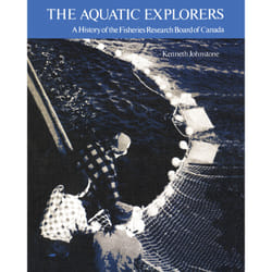 ISBN The Aquatic Explorers: A History of the Fisheries Research Board of Canada