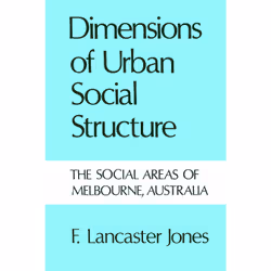 ISBN Dimensions of Urban Social Structure: The Social Areas of Melbourne, Australia, Anglais, 164 pages