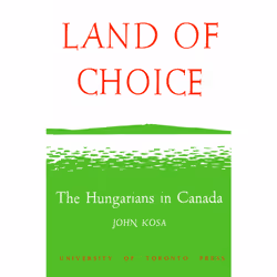 ISBN Land of Choice: The Hungarians in Canada, Anglais, 104 pages